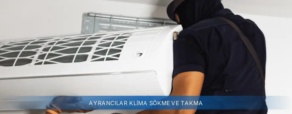 Ayrancılar İlçemi General Electric Klima Sökme ve Takma